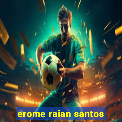 erome raian santos